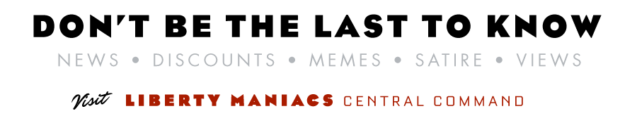 Shop the LibertyManiacs.com Humor Section